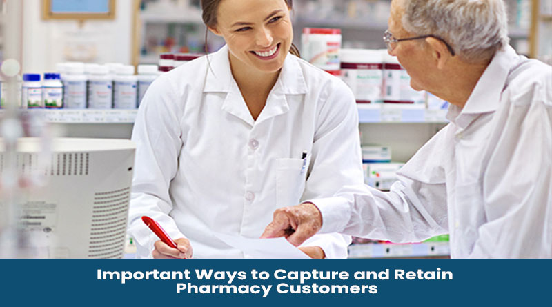 Capture and Retain Pharmacy Customers.